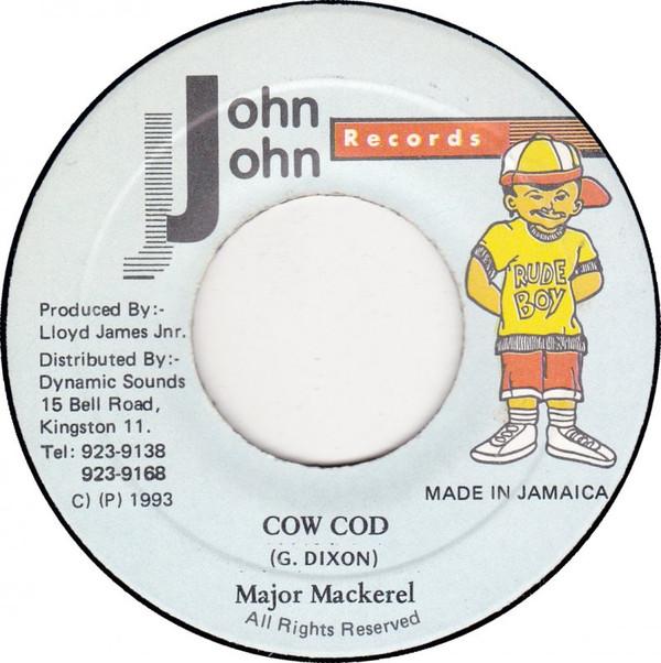

7inch Record MAJOR MACKEREL - Cow Cod NONE John John Recor 1993 Jamaica Reggae, Ska & Dub Used