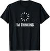 I'm Thinking T-Shirt
