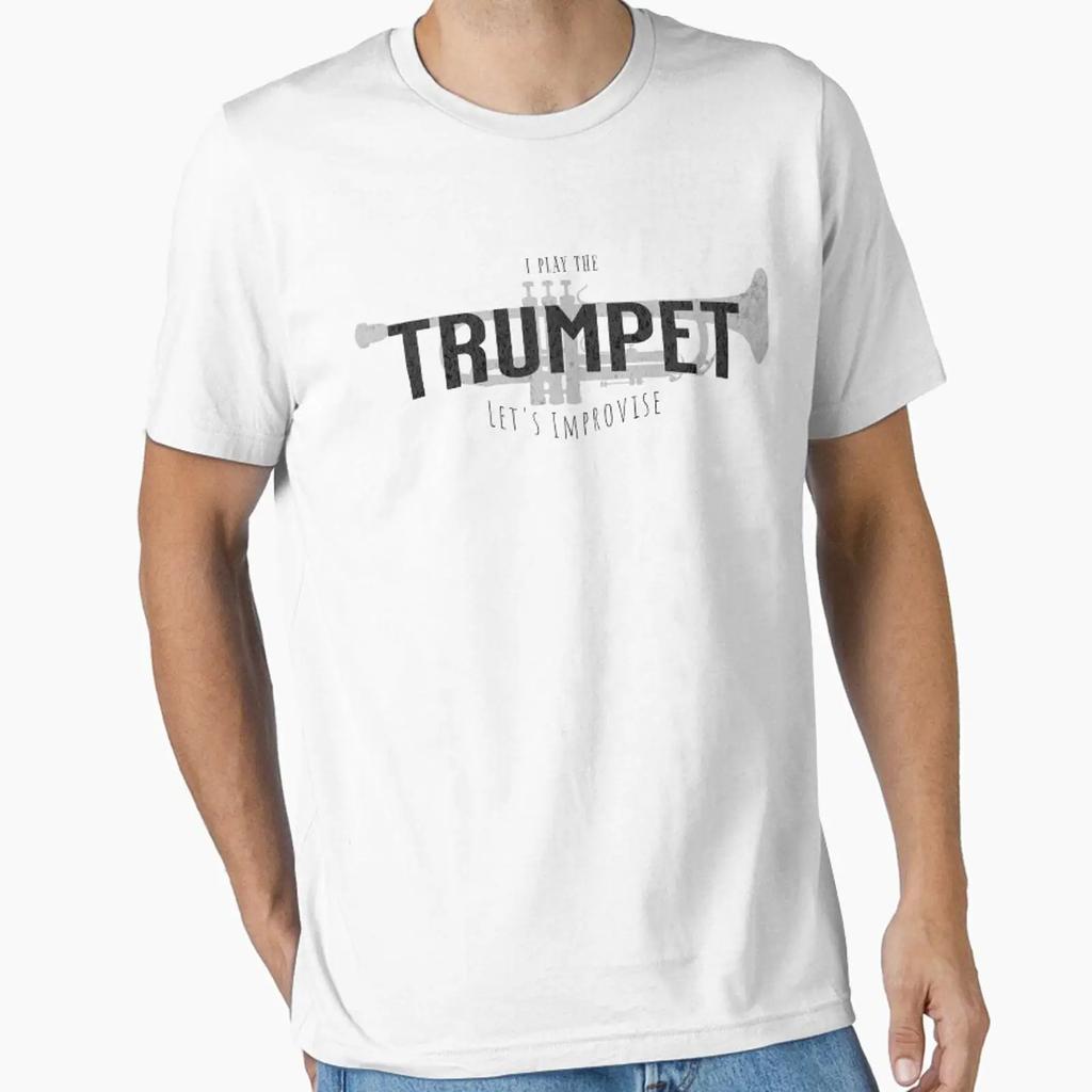 I Play The Trumpet Essential T Shirt Vintage Unisex Fashion Graphic Top For Everyday Wear Streetwear Designer Clothes
