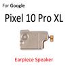 Loudspeaker For Google Pixel 10 Pro XL 10a 9 Pro Fold 1 2 Loud Earpiece Ear Speaker Buzzer Ringer Sound Module Replacement Parts