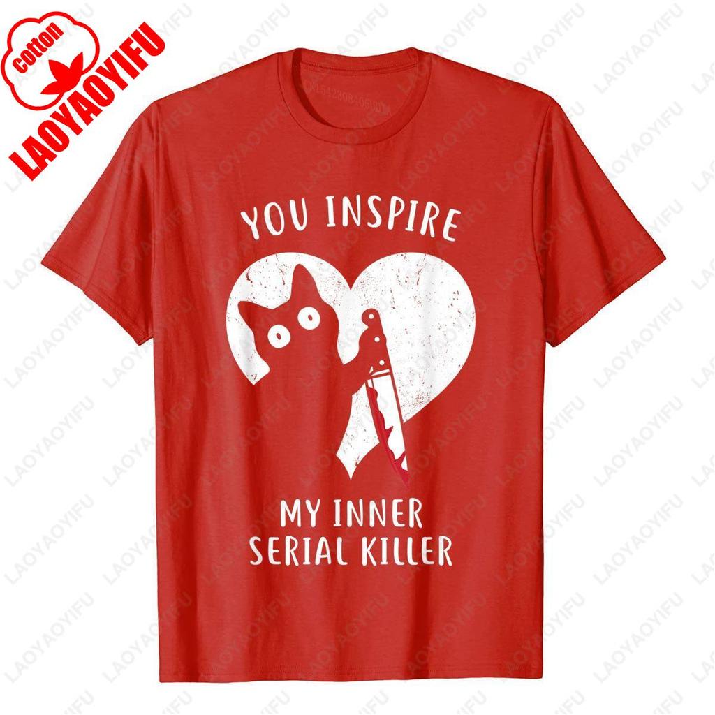 Du inspirierst meinen inneren Serienmörder Lustiges Katzenliebhaber T-Shirt Sommer Cartoon Muster Unisex Erwachsenen Stil Bedrucktes T-Shirt Oberteile