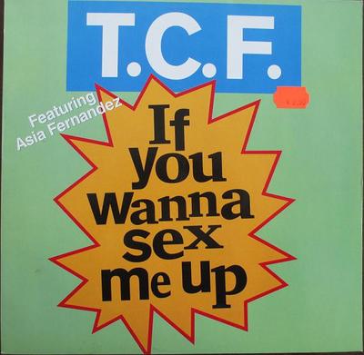 12inch Record T.C.F. CREW, ASIA HERNANDEZ - If You Wanna Sex Me Up 9362401300 Cold Chillin' 1991 Germany Rap & Hip-Hop/R&B Used