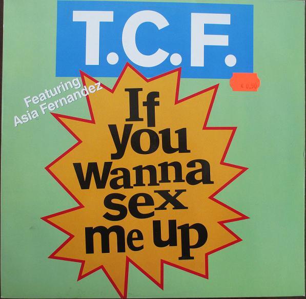 12inch Record T.C.F. CREW, ASIA HERNANDEZ - If You Wanna Sex Me Up 9362401300 Cold Chillin  1991 Germany Rap  Hip-Hop/RB Used