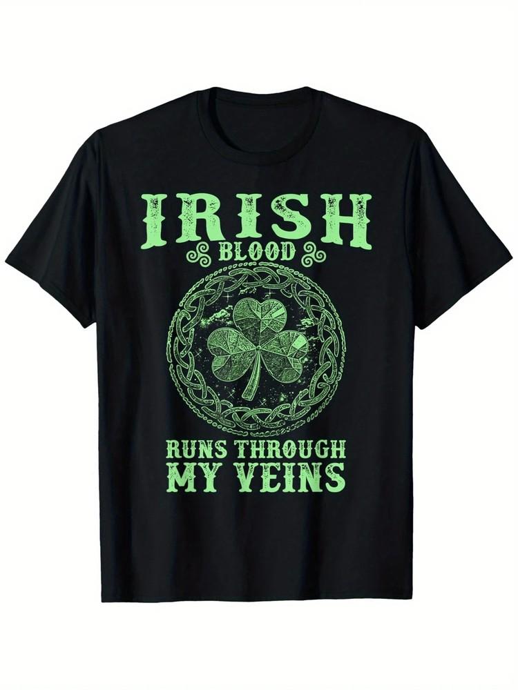 Irish Blood Runs Through My Veins  St. Patrick s Day T-Shirt - 100% Cotton Unisex T-Shirt S