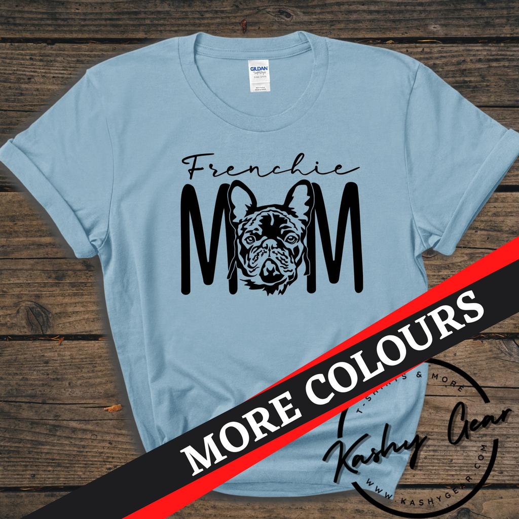 Frenchie Mom Shirt | French Bulldog TShirt | Dog Mom Parent Tee | Christmas Gift For Dog Lover T Shirt