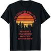 I'm Sorry For What I Said When I Climbed Mount Everest T-Shirt