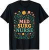 Med Surg Nurse Flower Design For Healthcare Workers T-Shirt Unisex T-Shirt