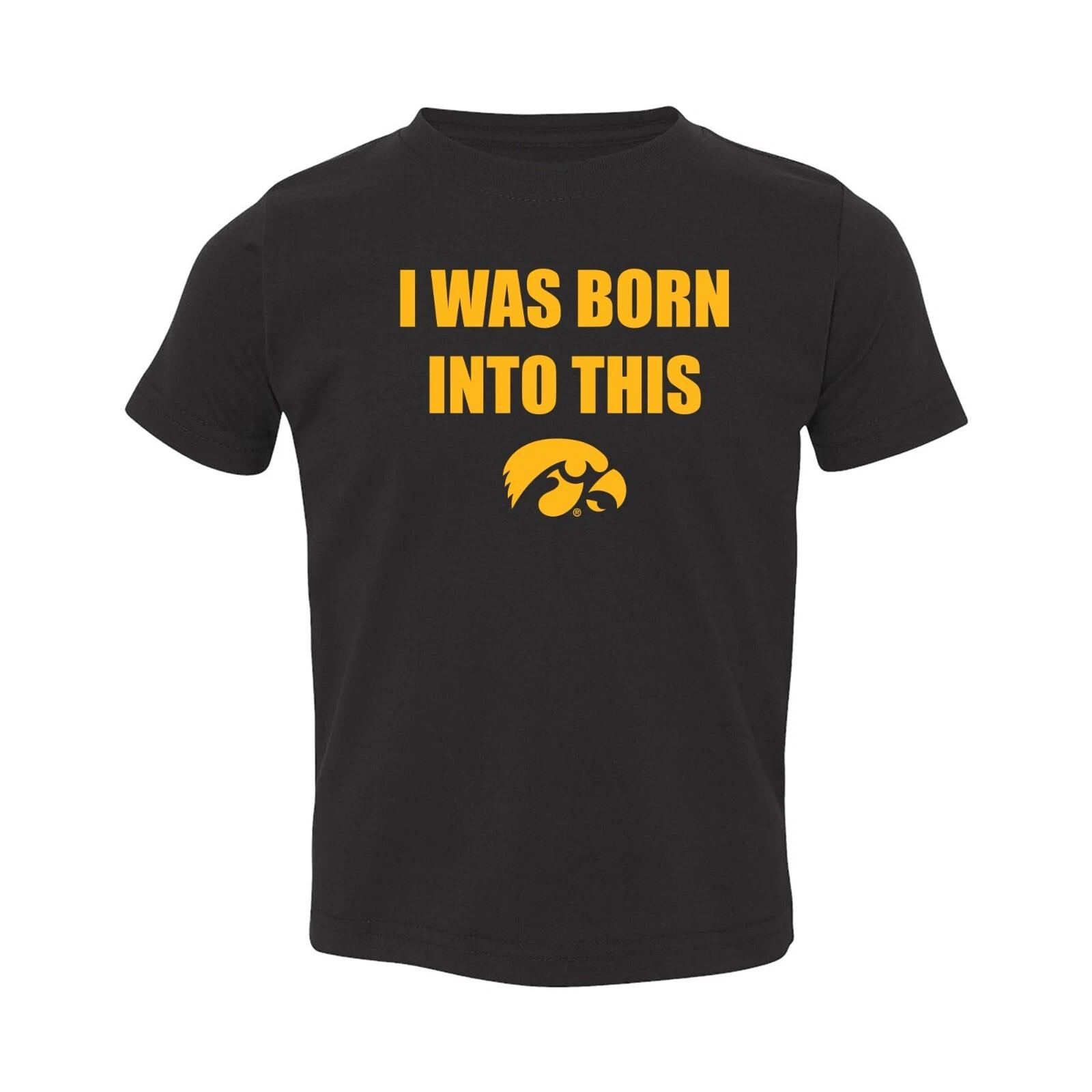 Iowa Hawkeyes Born Into This Toddler T Shirt - Black M