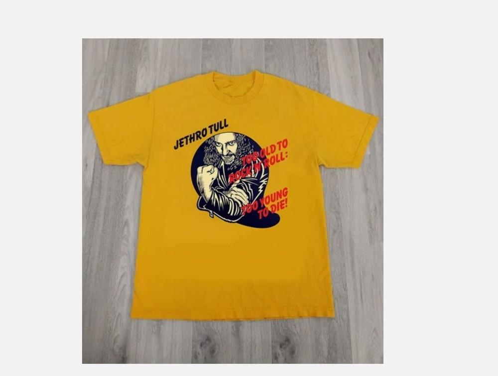 Jethro Tull Too Old to Rock N Roll Too Young to Die T Shirt Full Size S5XL Unisex T-Shirt M