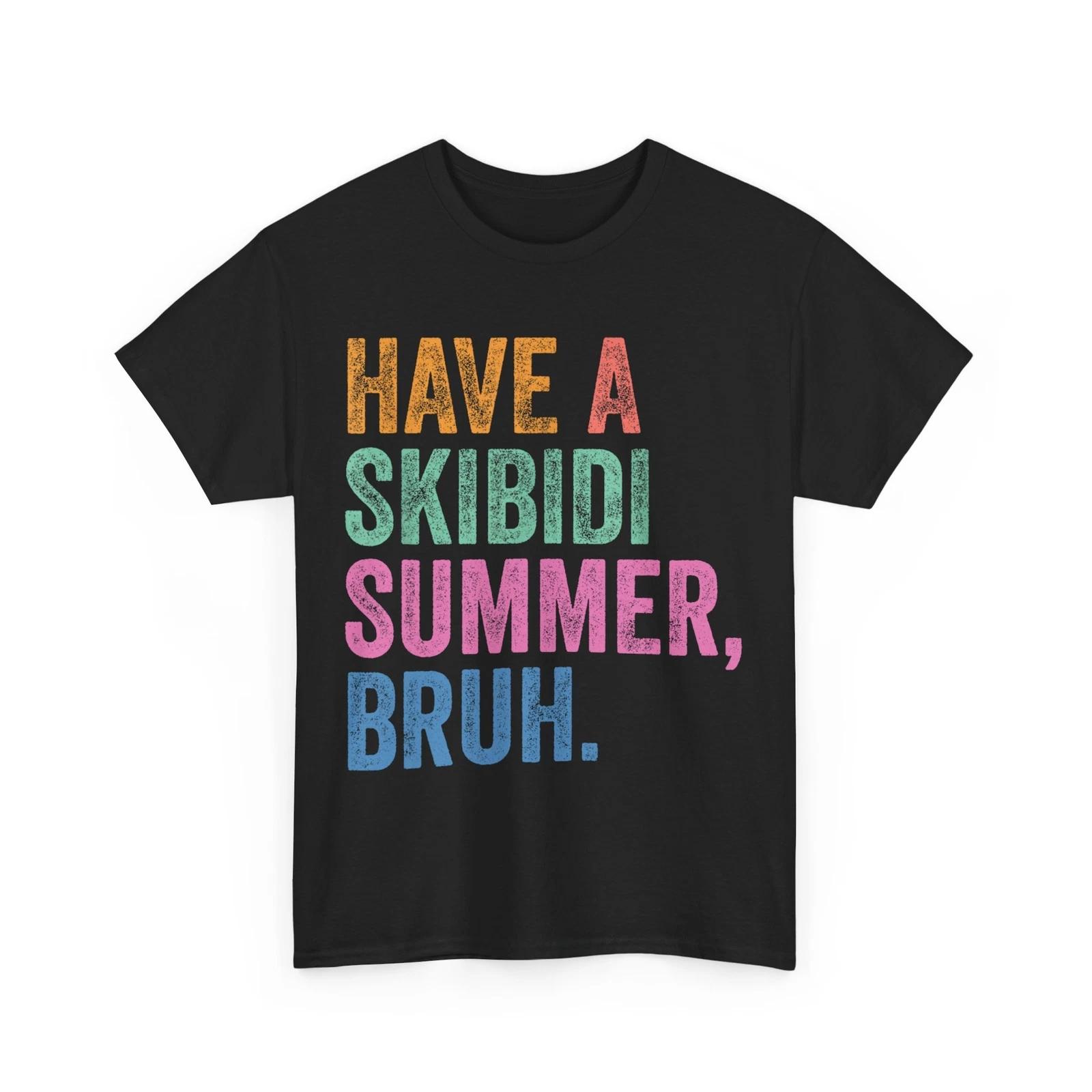 End Of The Year Teacher Last Day Have A Skibidi Summer Bruh T-Shirt M