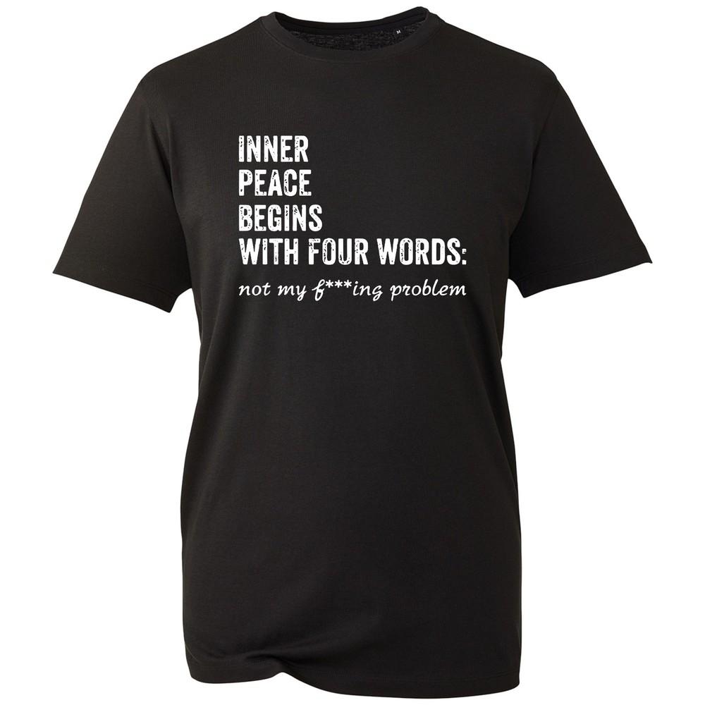 Inner Peace Begins T Shirt Funny Slogan Graphic Summer Unisex Tee Not My Problem