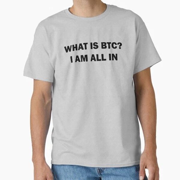 What Is Btc Classic Tshirt Made In Usaaus Tshirt S2xl S