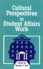 The Cultural Perspectives In Student Affairs Work Book