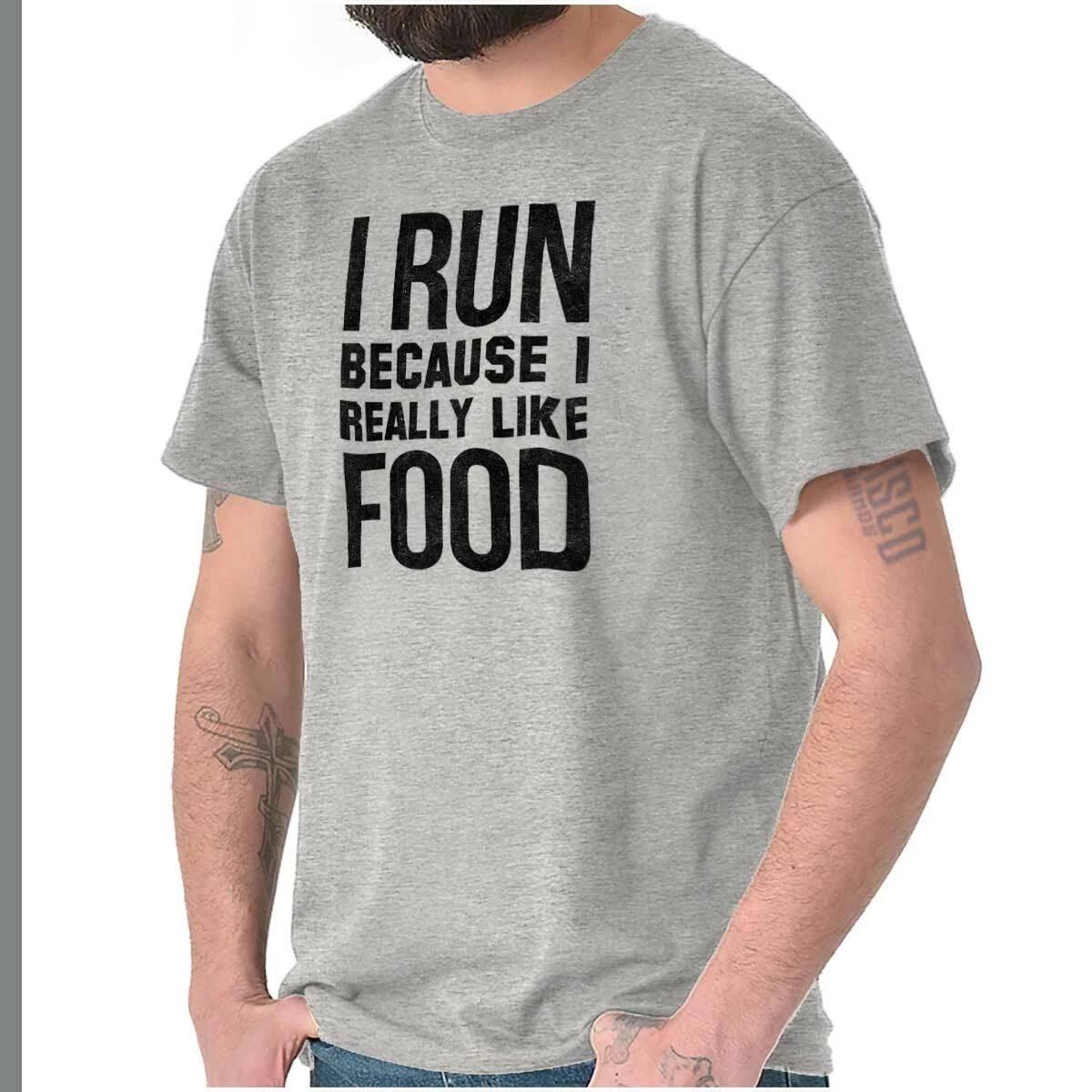Funny Gym I Run Because I Really Like Food Womens or Mens Crewneck T Shirt Tee XXXL