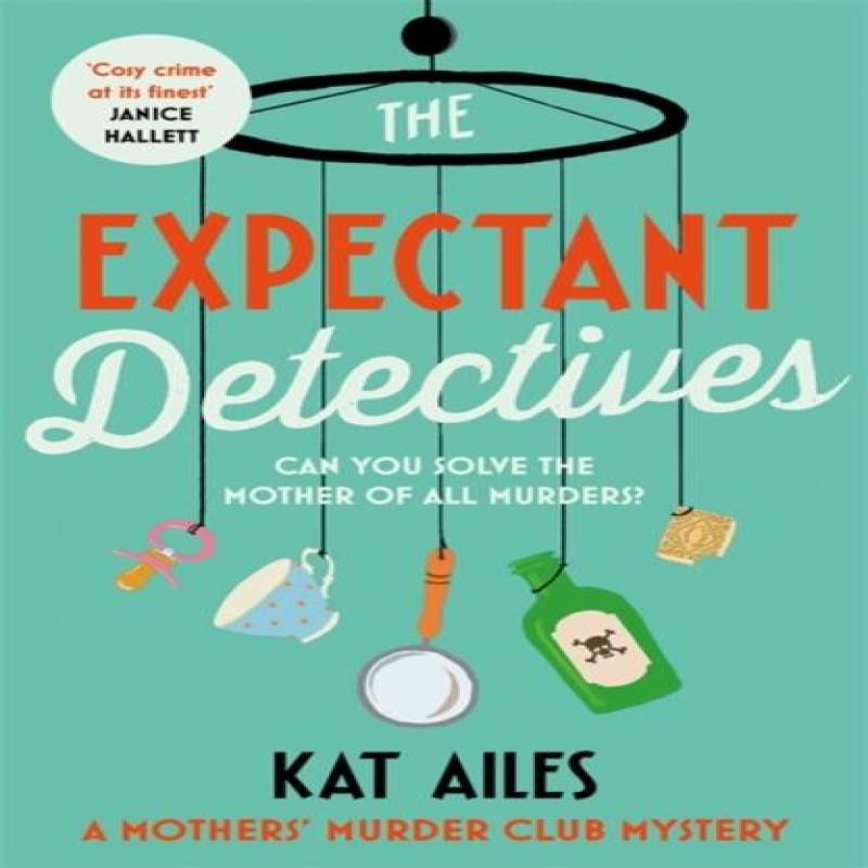 The Expectant Detectives by Kat Ailes Paperback Book 9781804180914
