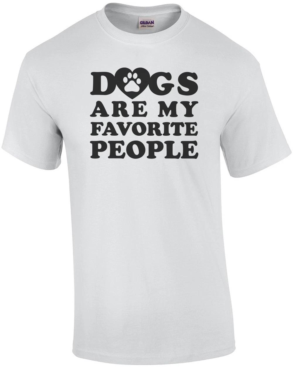 Dogs Are My Favorite People - Funny Dog Lover T-shirt XL