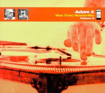 

CD ADAM X Wax Trax Mastermix Volume 2 TVT72552 Wax Trax 1999 US Dance Electronica Used