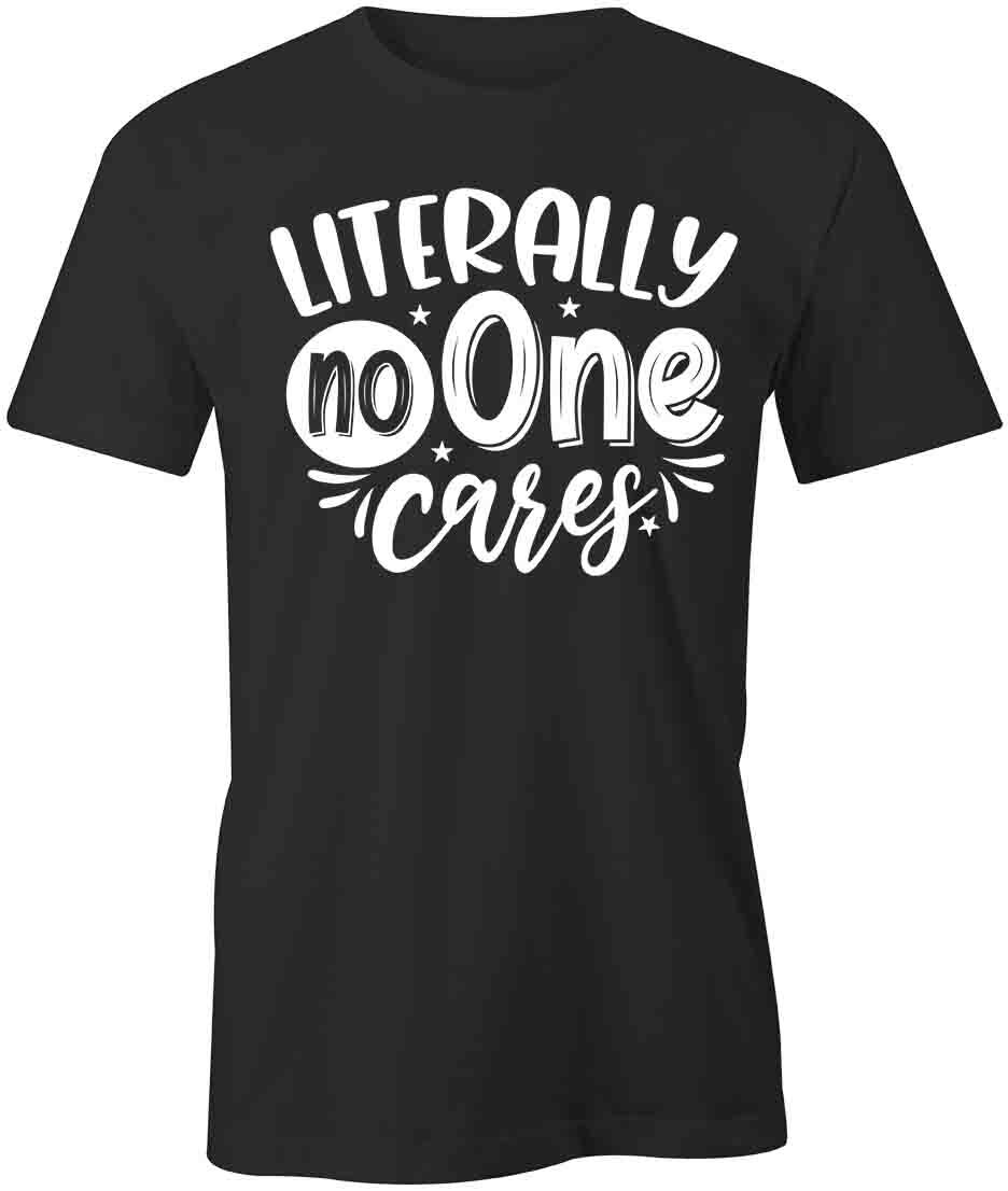 LITERALLY NO ONE CARES TShirt Tee Short-Sleeved Cotton CLOTHING S1BSA356 XL