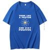 Funny Science Short Sleeve Tshirts Atom Graphic Tshirts Think Like A Proton And Stay Positive Guys Slogan Tops Graphic T Shirts
