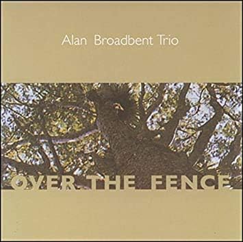 

CD ALAN BROADBENT - Over The Fence CDMANU2041 Japan Jazz Used