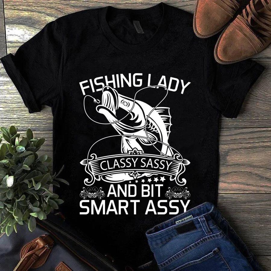 Men s and Women s T-shirts Fishing Lady Classy Sassy and Bit Smart Assy Fishing M