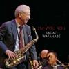 CD SADAO WATANABE  Im with You VICJ61736 Victor 2015 Japan ObiJazz Used