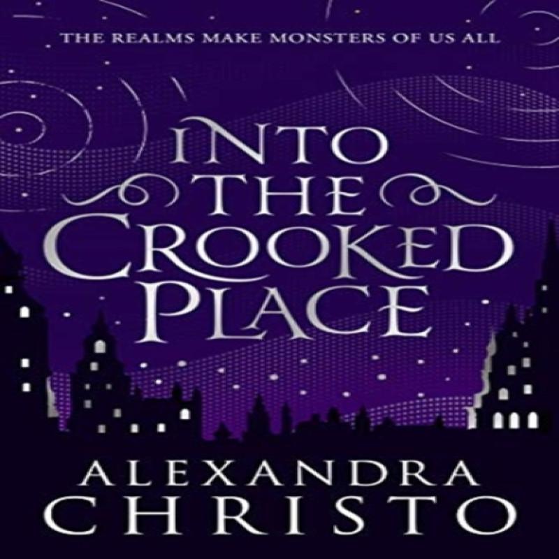Into The Crooked Place by Alexandra Christo Paperback Book 9781471408441