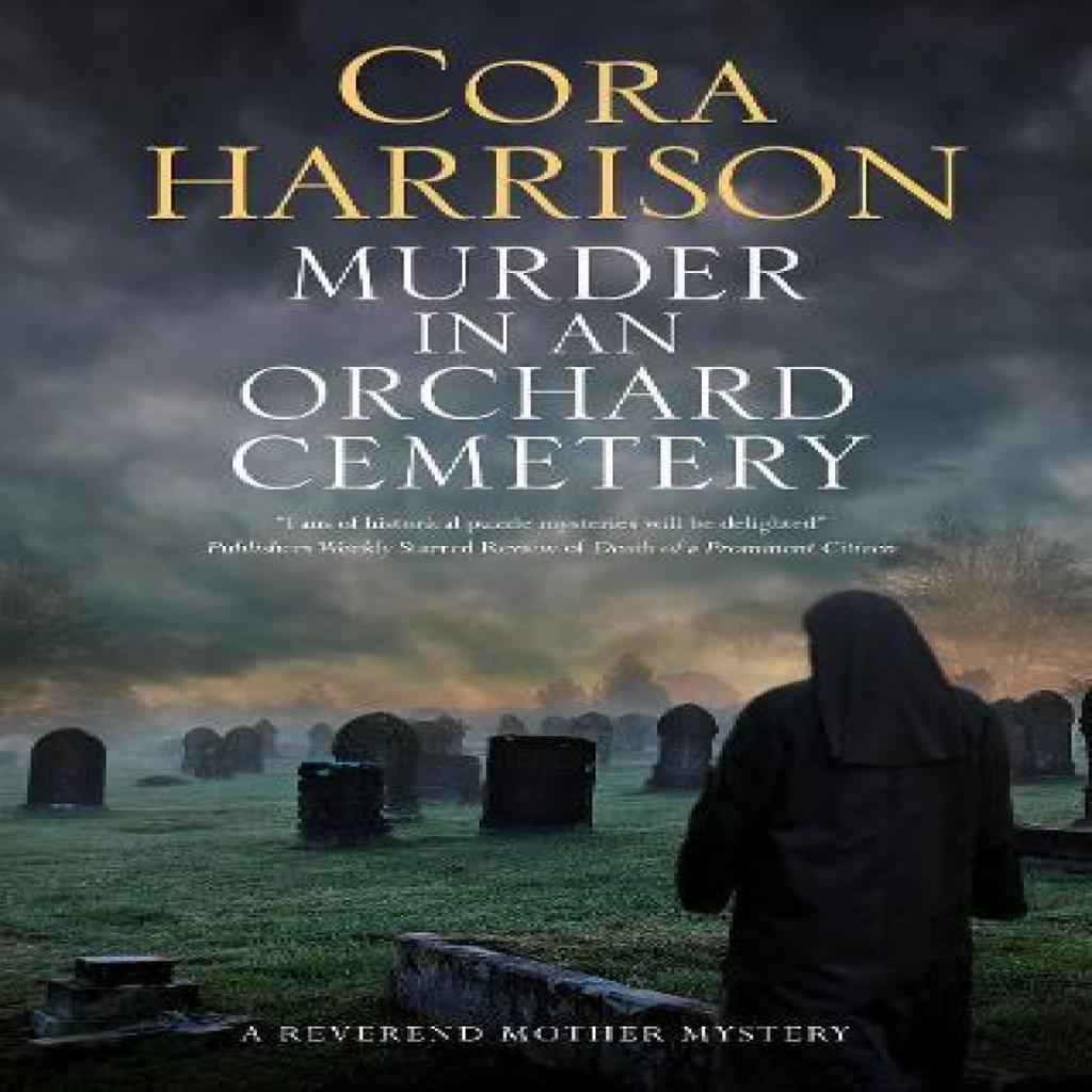 Murder in an Orchard Cemetery by Cora Harrison Hardback Book 9781448309542