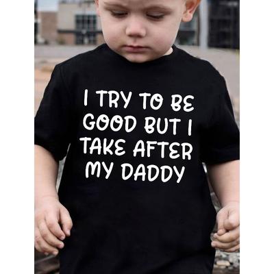 European Sizes Children Summer Boys' Stylish Short-Sleeve Top Featuring The Phrase 'I Try To Be Good But I Take After My Daddy' In a Letter Element