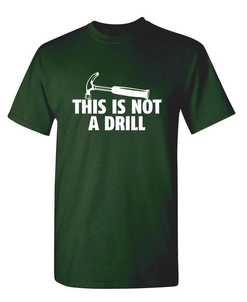 This is Not A Drill Graphic Tees for Men Bold Adult Humor Design Mens Graphic TShirts Screen Print Funny Tees