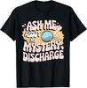 Embarrassing Shirt Funny Inappropriate Discharge Adult Humor T-Shirt