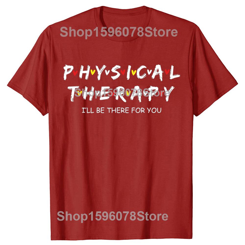 Lustiges Physiotherapie-Shirt Ich werde für dich da sein Therapeuten T-Shirts Grafik Baumwolle Streetwear Kurzarm Geschenke T-Shirt