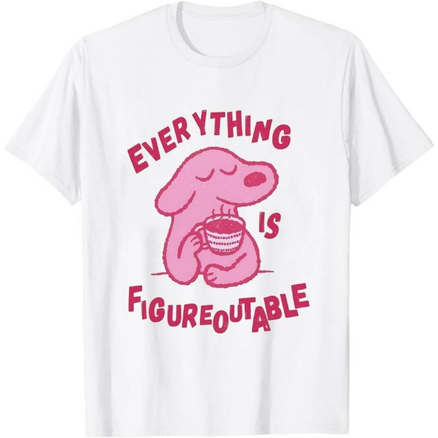 Gololl Funny Pink Dog Positive T-Shirt Everything is Figureoutable Cute Dog T-Shirt S