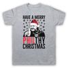 Eastenders Phil Mitchell Merry Philthy Xmas T-shirt Homme & Femme