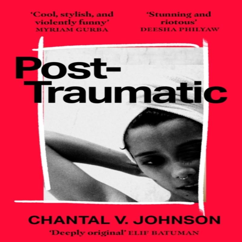 PostTraumatic by Chantal V. Johnson Paperback Book 9780349702469