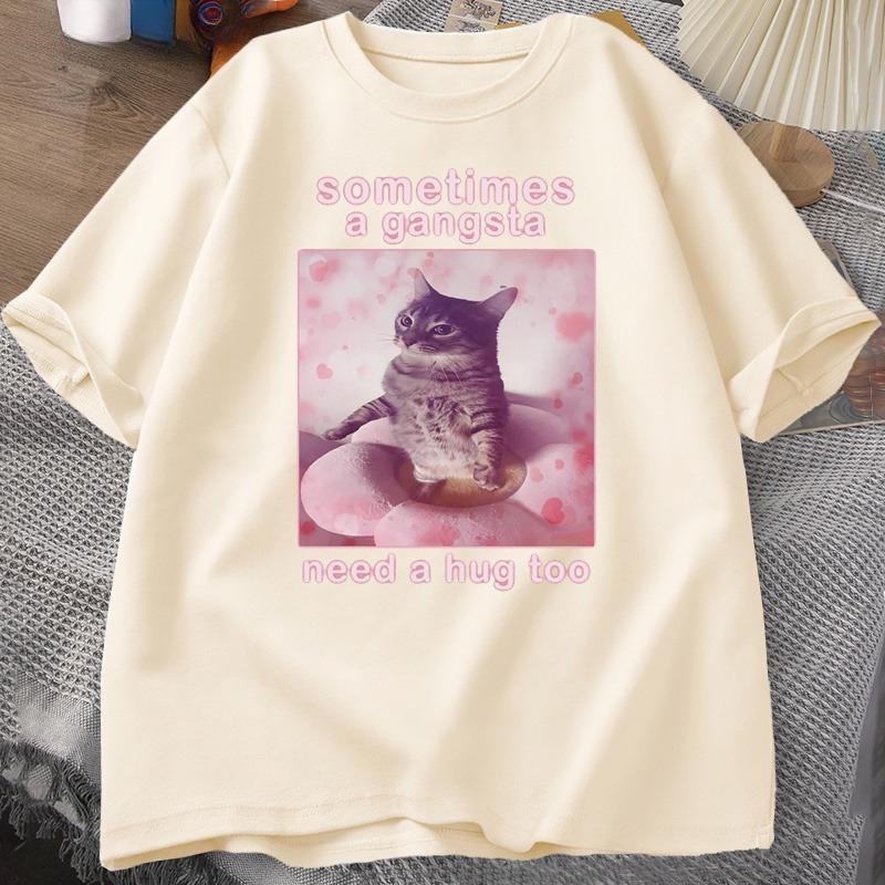 Sometimes A Gangsta Need A Hug Funny Cat Meme Tshirt Unisex Women Goofy Ahh T Shirt Y2k Graphic T Shirts Oversized Tee Clothing