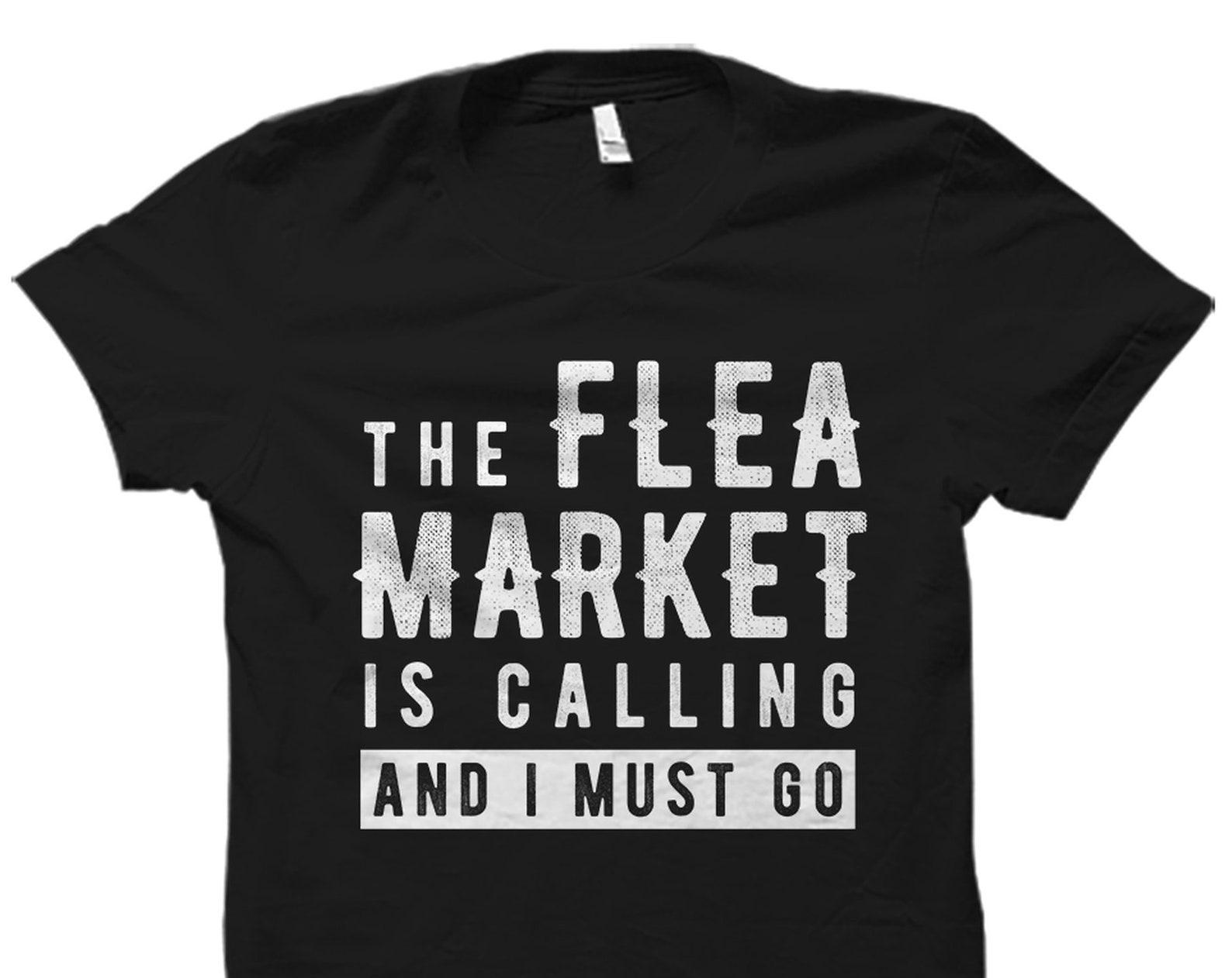 Flea Market Shirt. Flea Marketer Gift. Flea Marketing Shirt. Junking Shirt. Junking Lover Gift. Thrifting Lover Shirt. Flea Marketer #OS5936 L