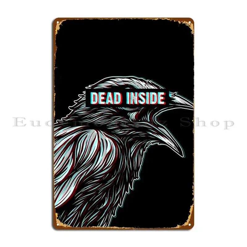 Dead Inside Raven Crow Metal Sign Design Print Plaques Cinema Designing Tin Sign Poster 20x30cm(7.8x11.8inch)