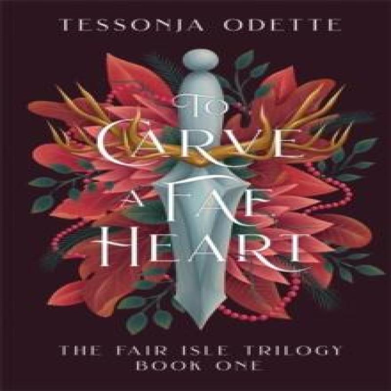 To Carve a Fae Heart by Tessonja Odette Paperback Book 9781806170197