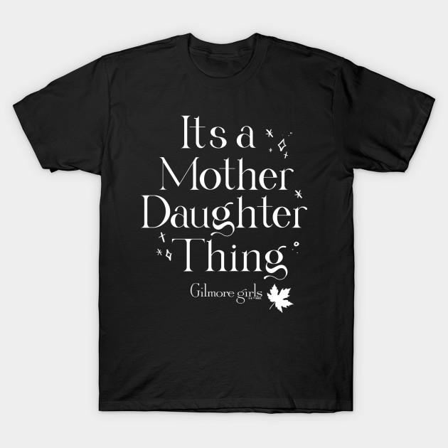 

Men Black Print T-shirt Gilmore Girls It S A Mother Daughter Thing No-Cut Transfer Paper Print Cotton Tshirt M чорний