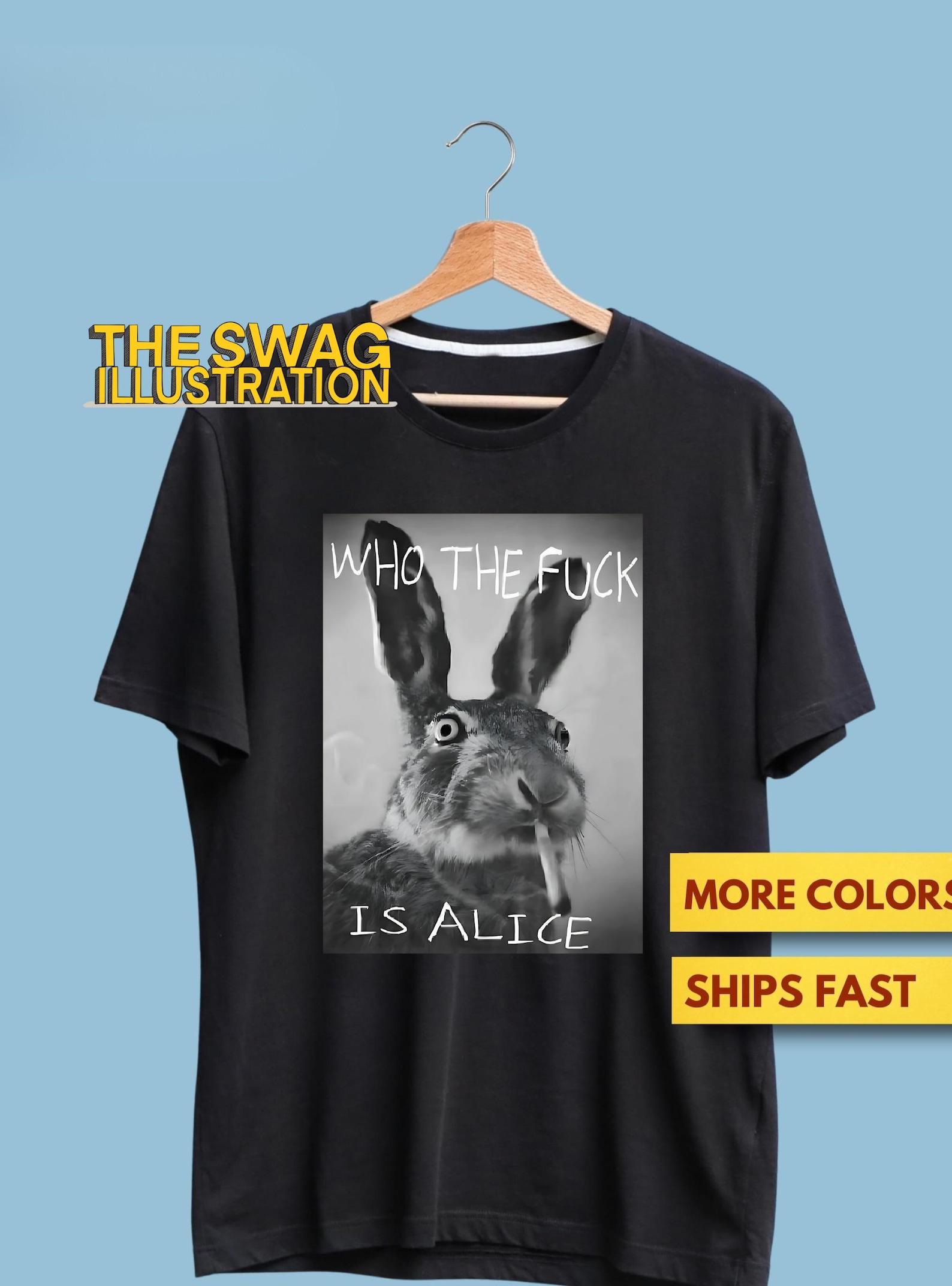 Retro Who The Fck Is Alice Funny Rabb Shirt, Alice In Wonderland Sarcastic Meme, Bunny Rabbit Humour GifT shirt, Ultra Soft Premium Tee S