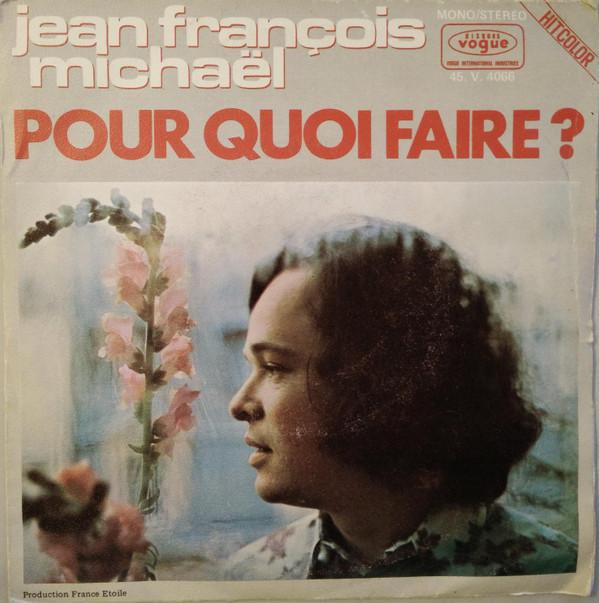 

7-дюймовая пластинка JEANFRANOIS MICHAEL Pour Quoi Faire 45V4066 Disques Vogue 1972 Франция Поп Б/у