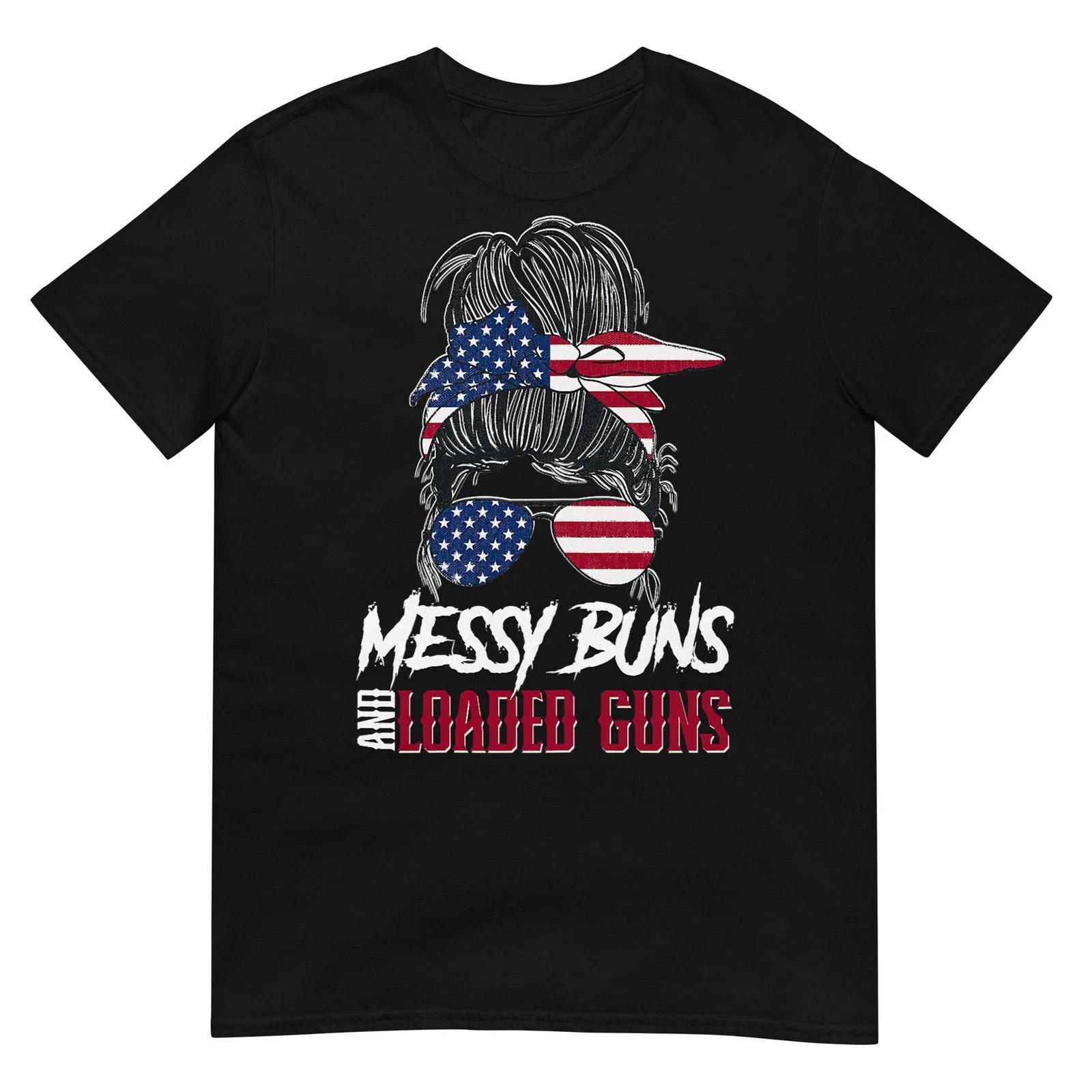 

2A Messy Buns and Loaded Guns T-Shirt 4XL
