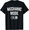 Mechanic Mode On Funny Automotive Specialist Gift Car Lover Gift Unisex T-Shirt