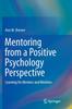 The Mentoring from a Positive Psychology Perspective : Learning for Mentors and Mentees Book