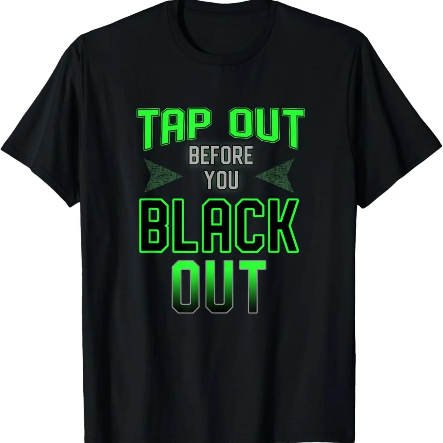 

Tap Out Before You Black Out MMA BJJ T-Shirt XXXXXL чорний