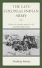 Libro The Late Colonial Indian Army From the Afghan Wars To the Second World War