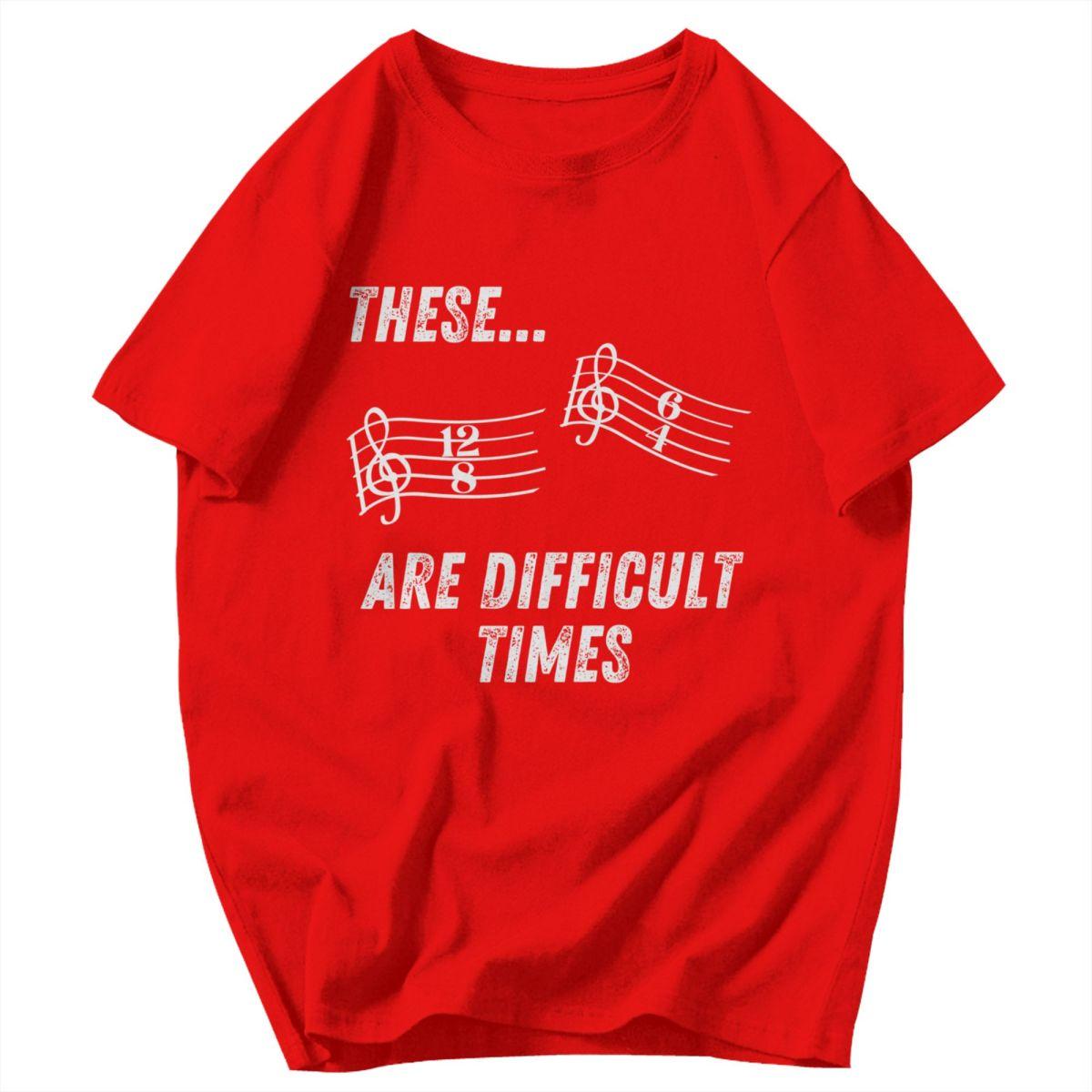Men T Shirt These Are Difficult Times Christian Gifts Unique Y2K Graphic Customized Unisex Tops T Shirts S