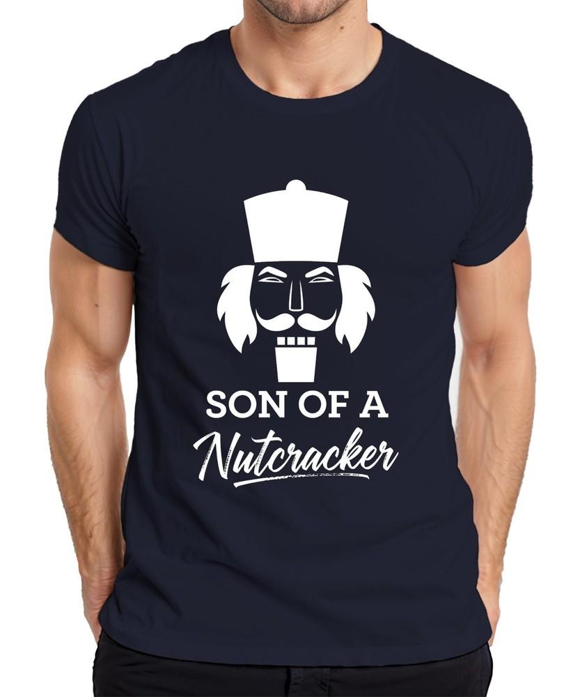 Son Of A Nutcracker Christmas Nutcracker Funny Humorous Unisexs Tshirt S