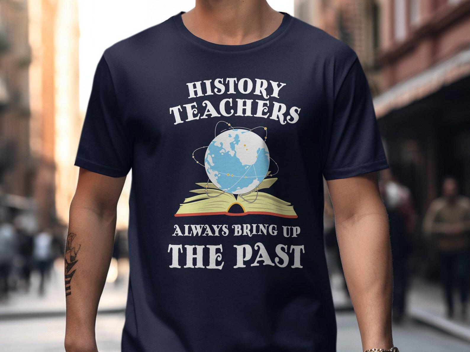 Funny History Teacher T-Shirt: Globe & Book Graphic, Teacher Gift L